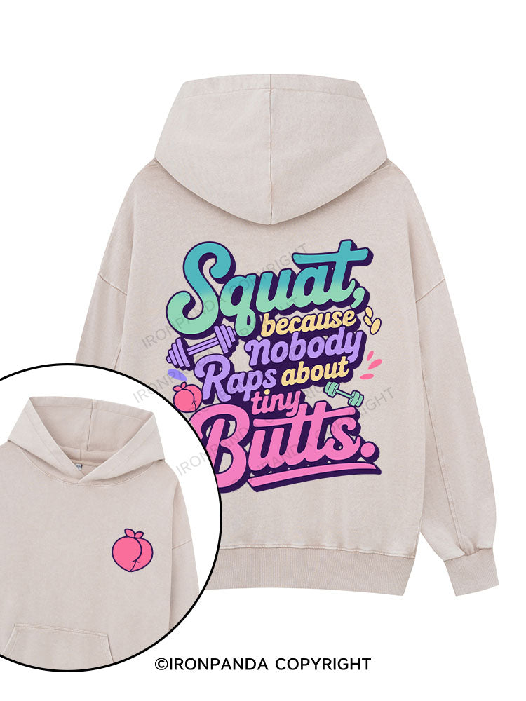 Squat, because nobody raps about tiny butts Printed Washed Gym Hoodie