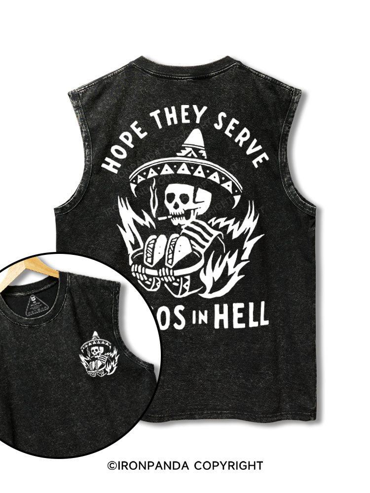 hope they serve tacos in hell printed Washed Gym tank