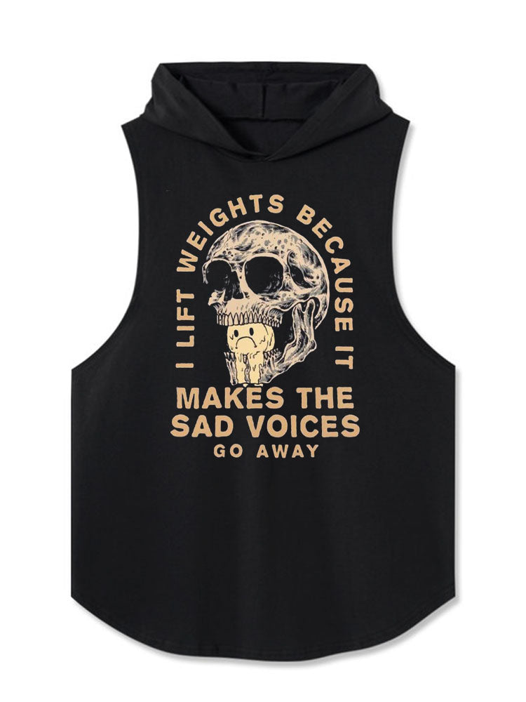 I lift weights because it makes the sad voices go away Hooded Tank