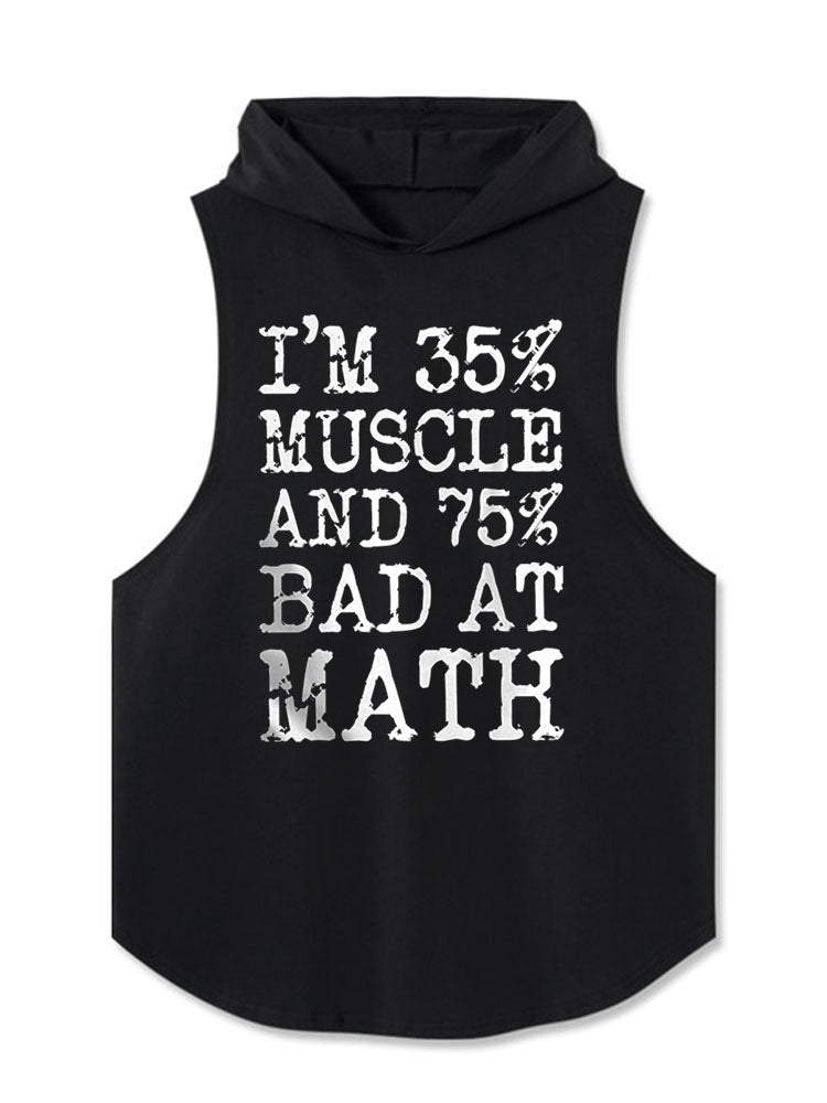 I’M 35% MUSCLE AND 75% BAD AT MATH Hooded Tank