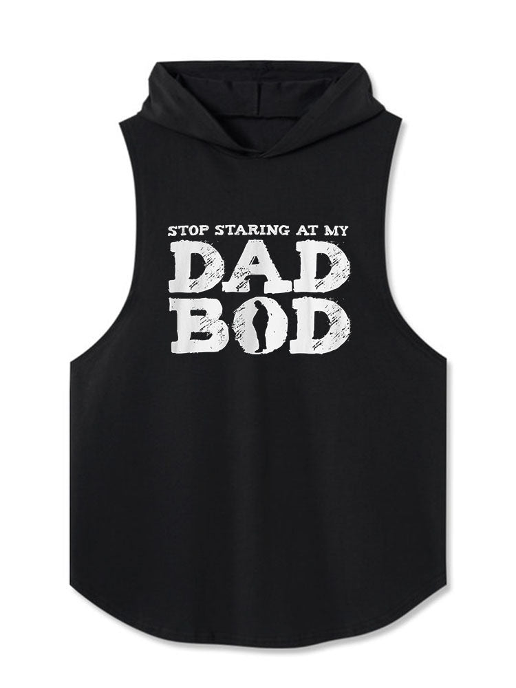 STOP STARING AT MY DAD BOD Hooded Tank