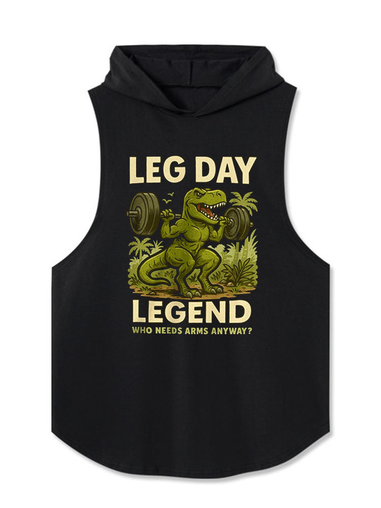 LEG DAY LEGEND — WHO NEEDS ARMS ANYWAY? Hooded Tank