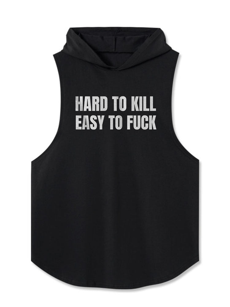 HARD TO KILL EASY TO FUCK Hooded Tank