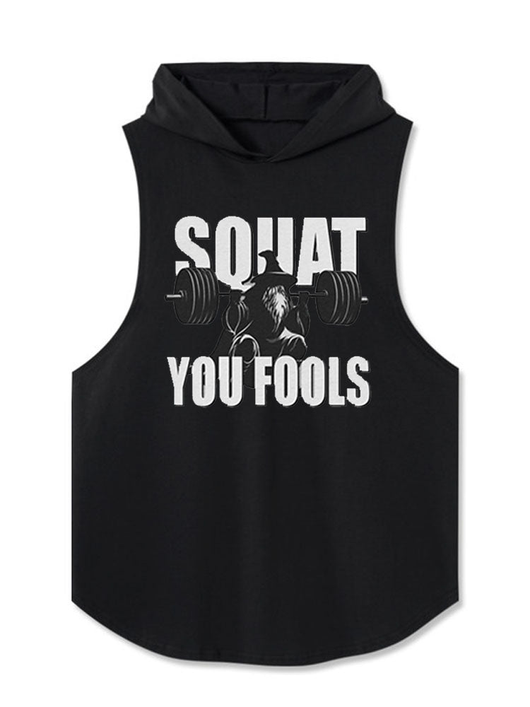 SQUAT YOU FOOLS Hooded Tank