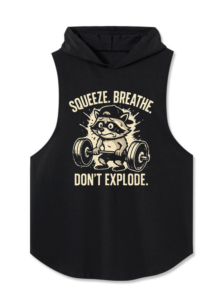 SQUEEZE BREATHE DON'T EXPLODE Hooded Tank