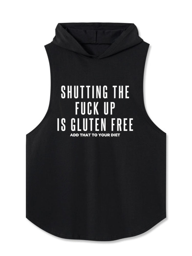 SHUTTING THE FUCK UP IS GLUTEN FREE ADD THAT TO YOUR DIET Hooded Tank