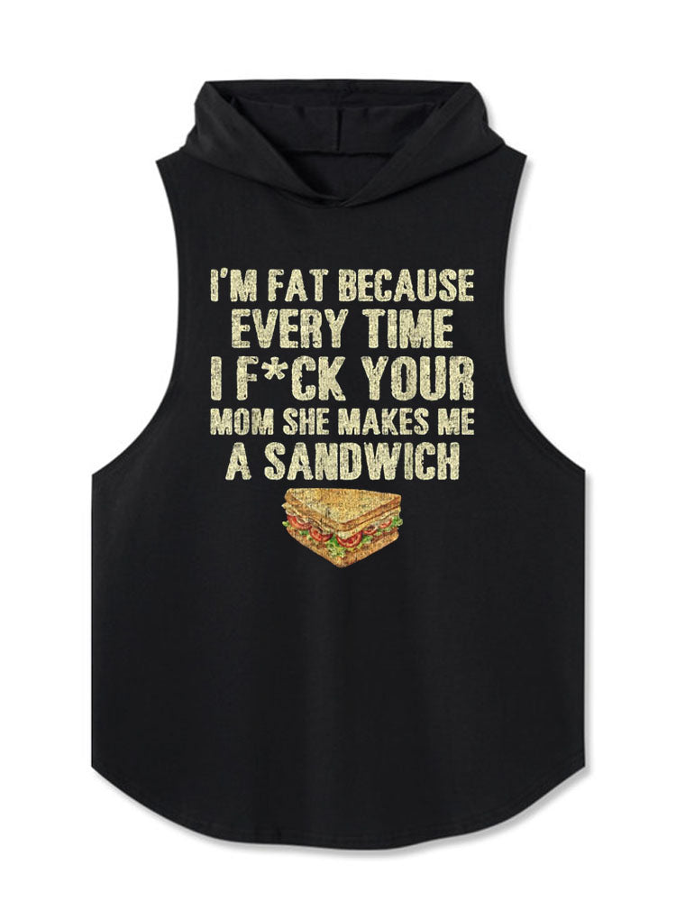 I'M FAT BECAUSE Hooded Tank