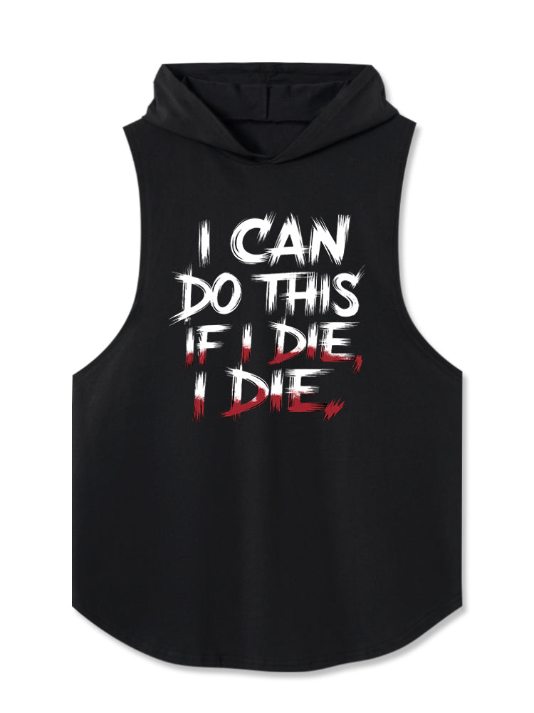 I Can Do This If I Die I Die Hooded Tank