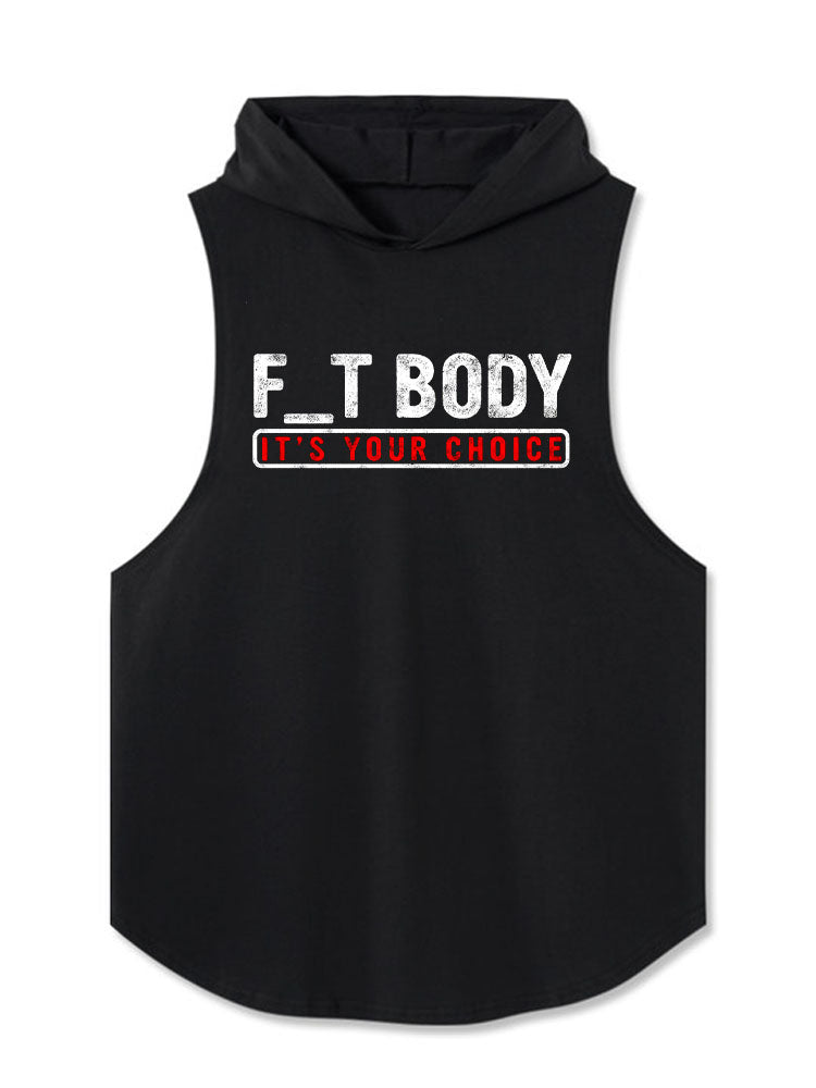 F_T BODY IT’S YOUR CHOICE  Hooded Tank
