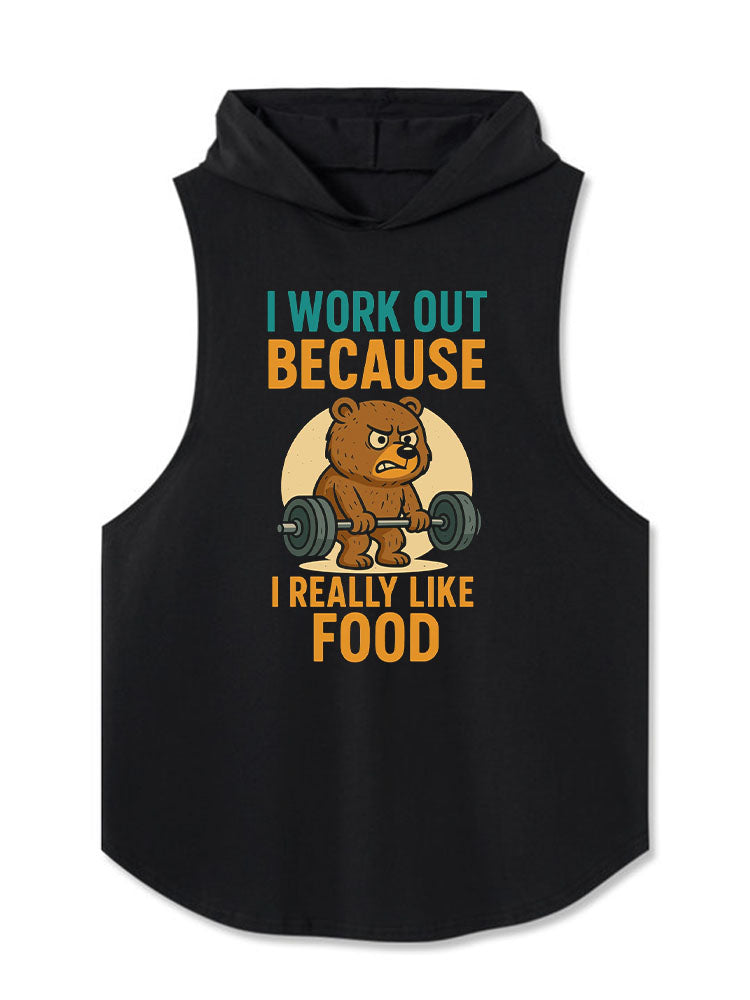 I WORK OUT BECAUSE I REALLY LIKE FOOD Hooded Tank