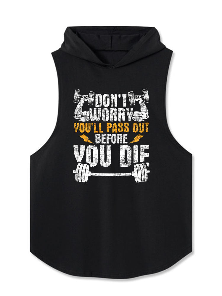DON’T WORRY — YOU’LL PASS OUT BEFORE YOU DIE Hooded Tank
