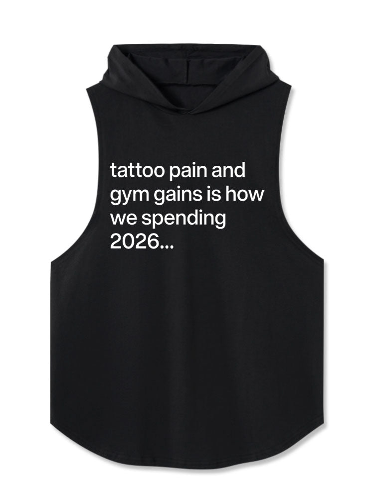 Tattoo Pain And Gym Gains Is How We Spending 2026 Hooded Tank