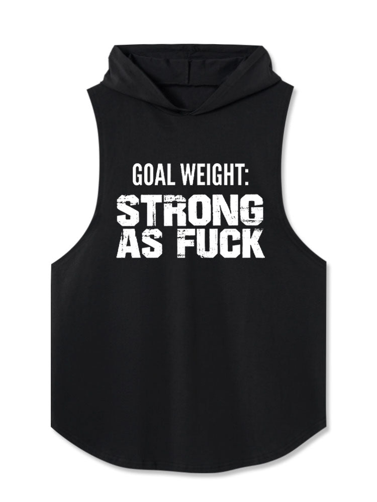 Goal Weight Strong As F* Hooded Tank