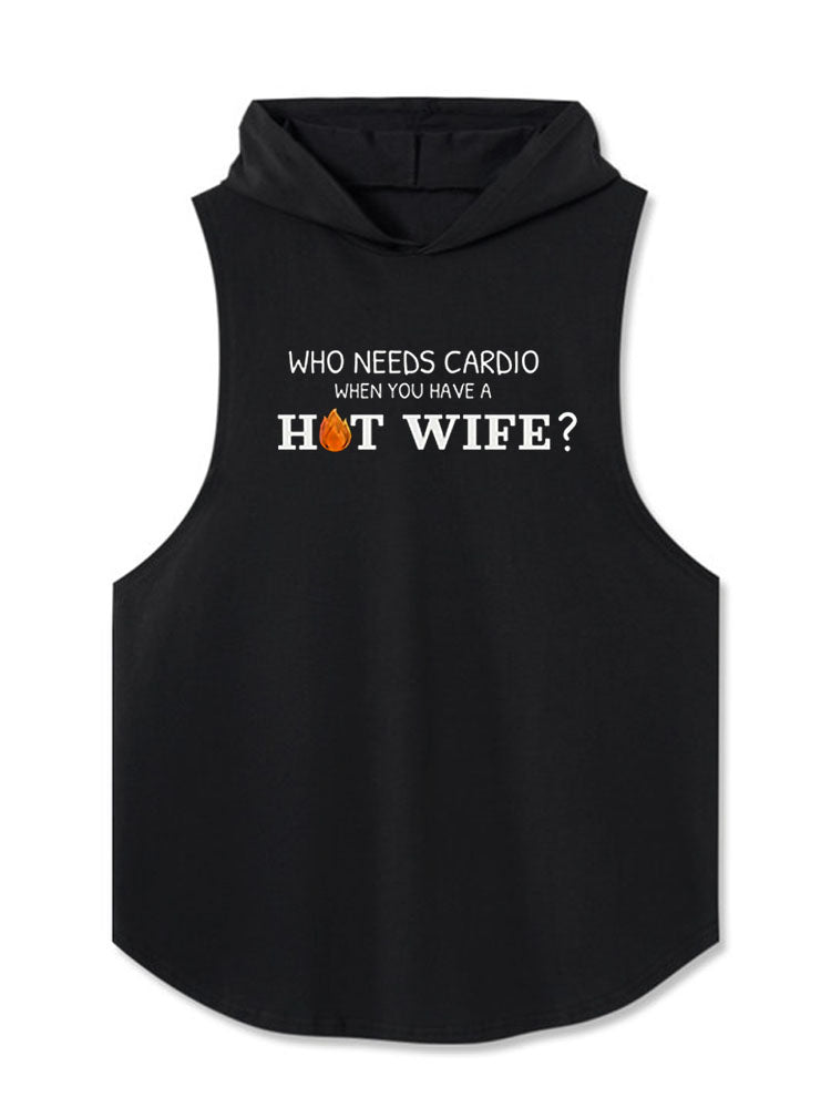 WHO NEEDS CARDIO WHEN YOU HAVE A HOT WIFE? Hooded Tank
