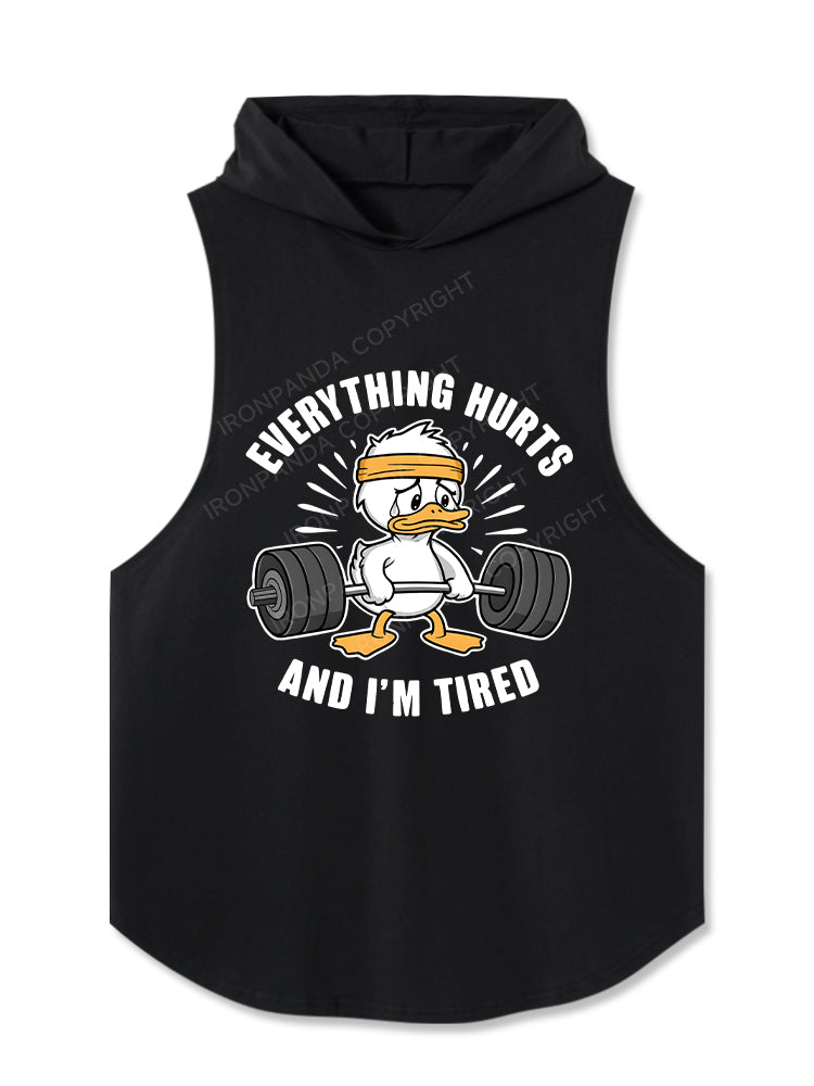 Everything Hurts And I'm Tired Hooded Tank