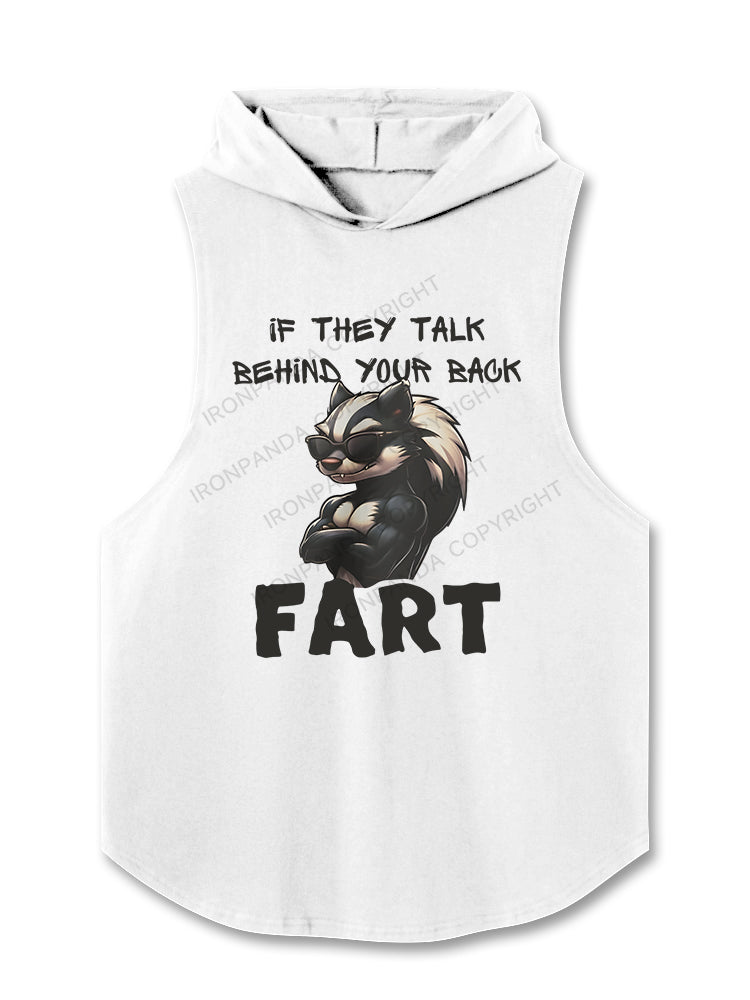 IF THEY TALK BEHIND YOUR BACK Hooded Tank