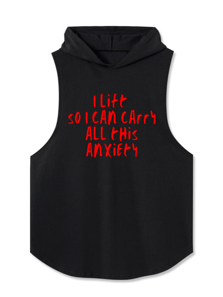 I lift so I can carry all this anxiety Hooded Tank