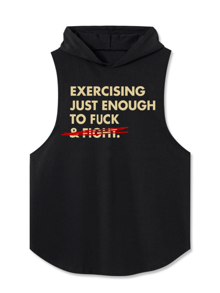EXERCISING JUST ENOUGH TO FUCK Hooded Tank