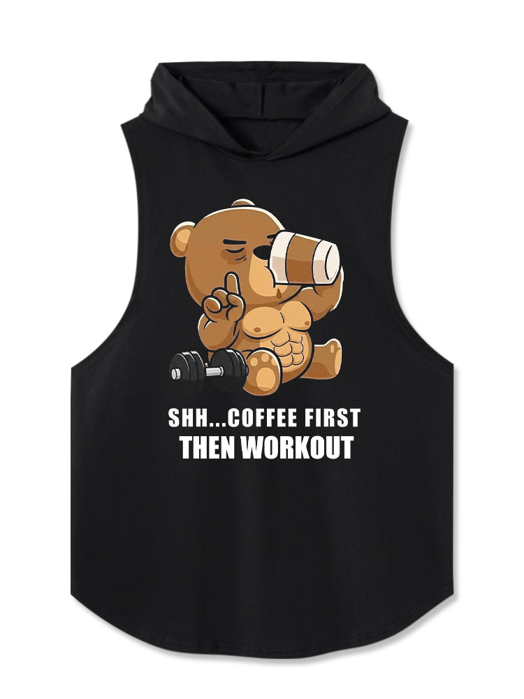 Shh... Coffee First Then Workout Hooded Tank