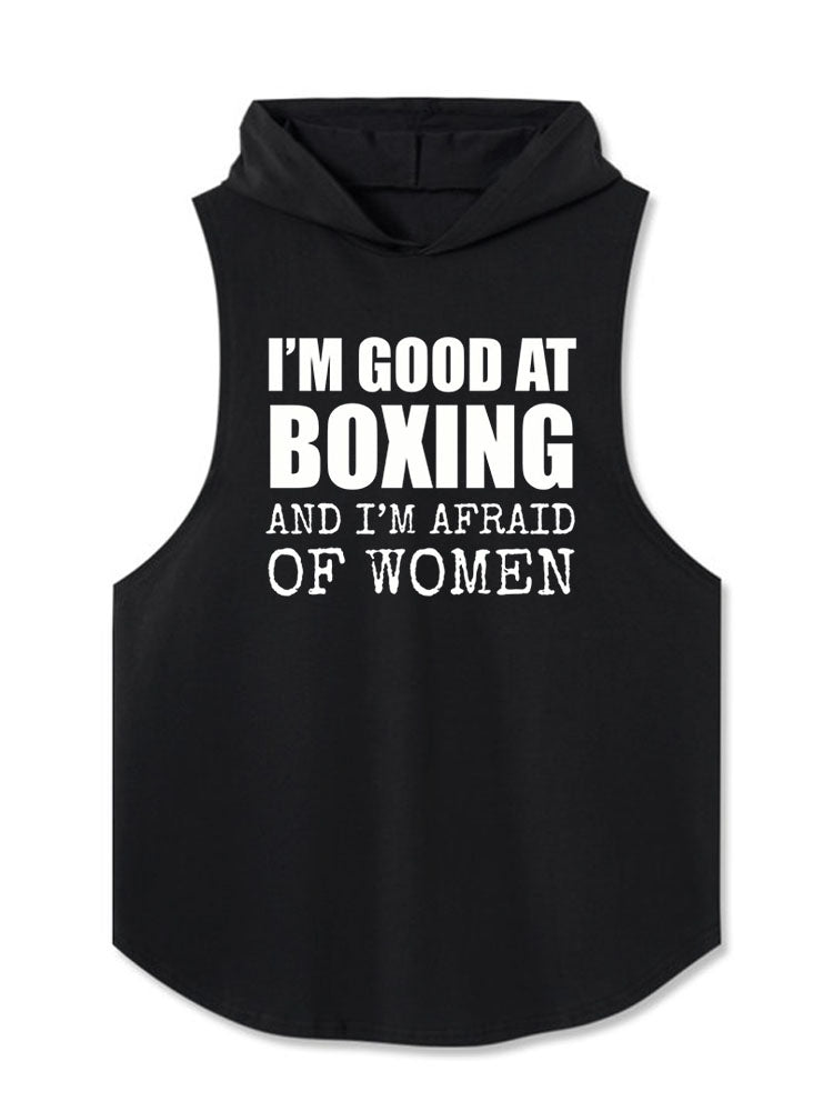 I’M GOOD AT BOXING AND I’M AFRAID OF WOMEN Hooded Tank