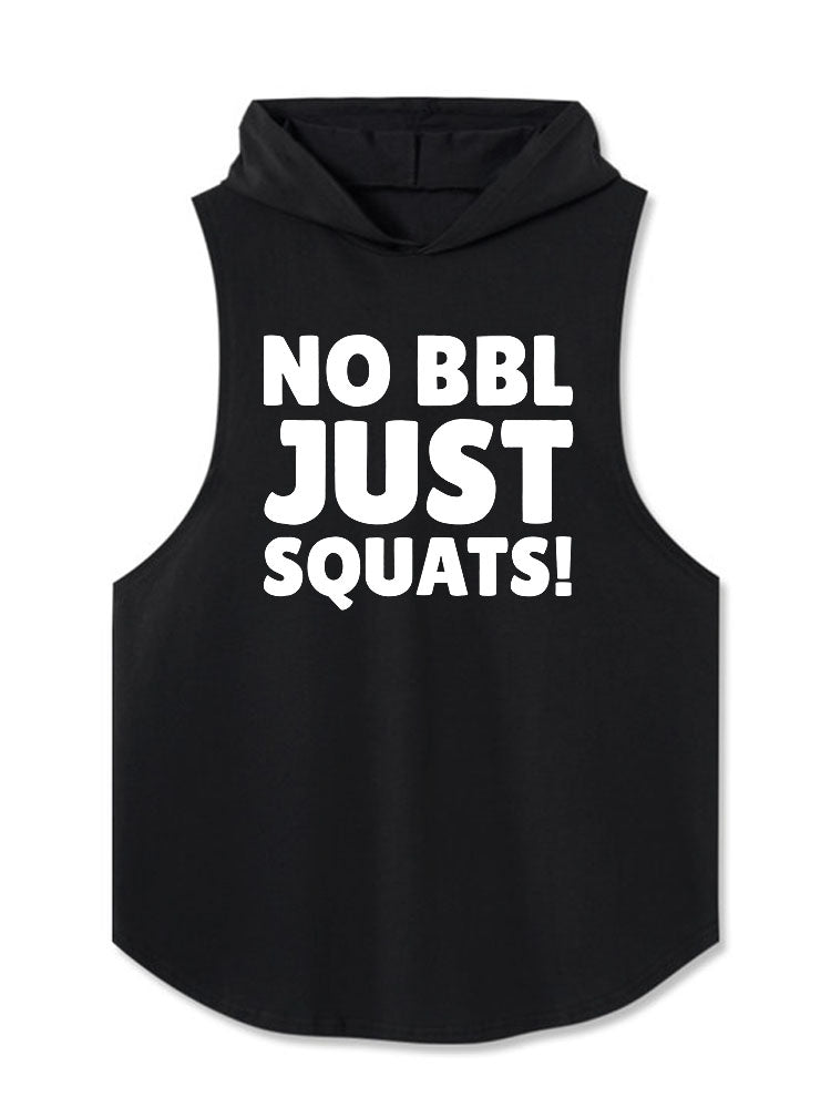 NO BBL JUST SQUATS! Hooded Tank