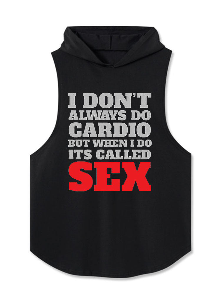I DON’T ALWAYS DO CARDIO BUT WHEN I DO IT’S CALLED SEX Hooded Tank