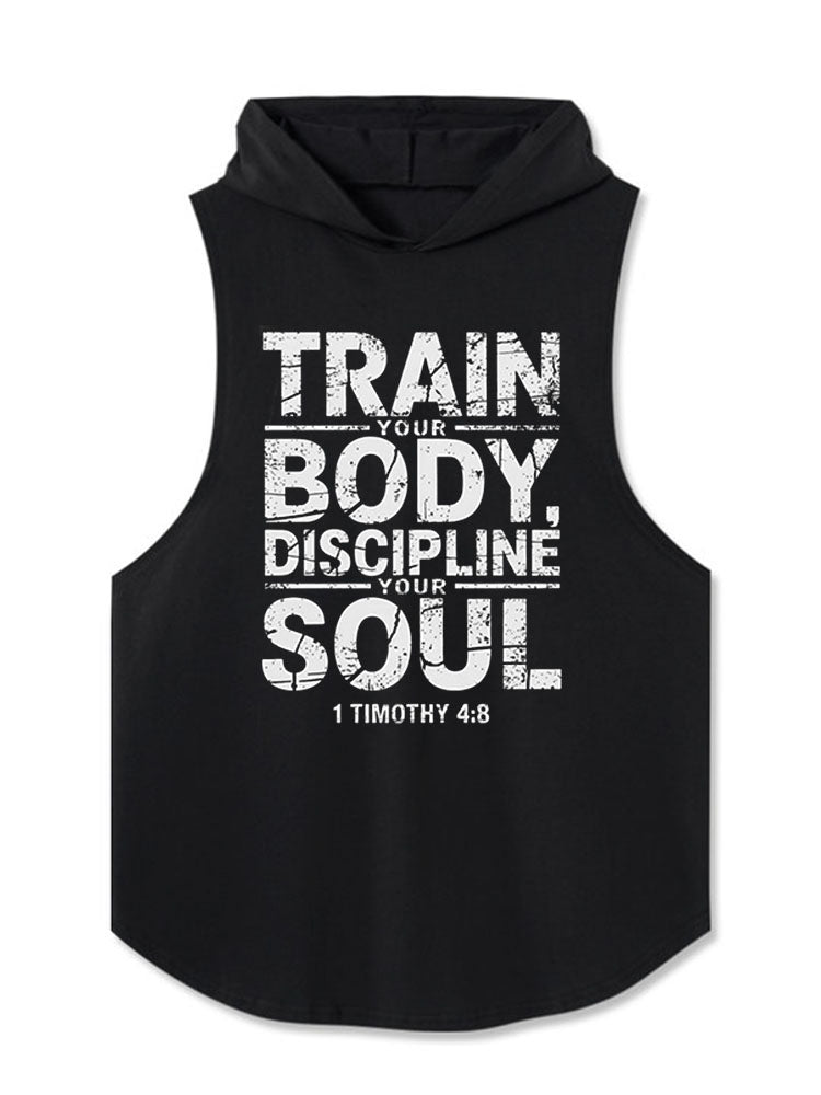 TRAIN YOUR BODY DISCIPLINE YOUR SOUL 1 TIMOTHY 4:8 Hooded Tank