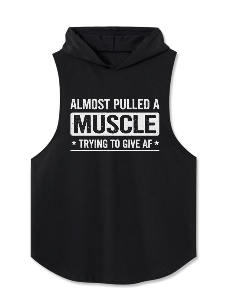 ALMOST PULLED A MUSCLE TRYING TO GIVE AF Hooded Tank
