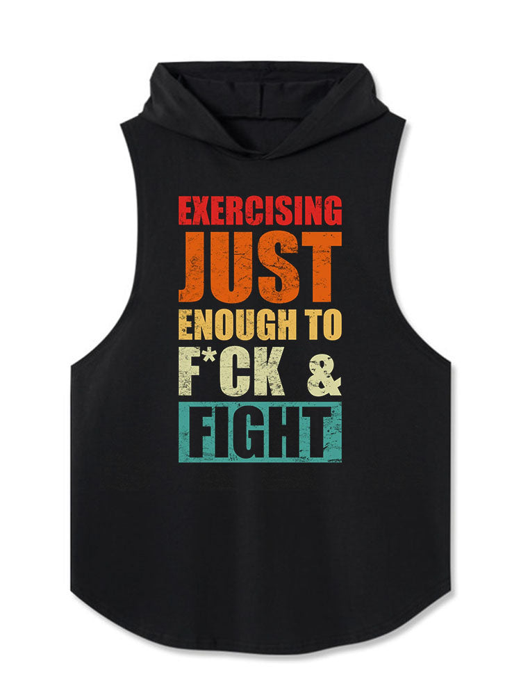 EXERCISING JUST ENOUGH TO F*CK & FIGHT Hooded Tank