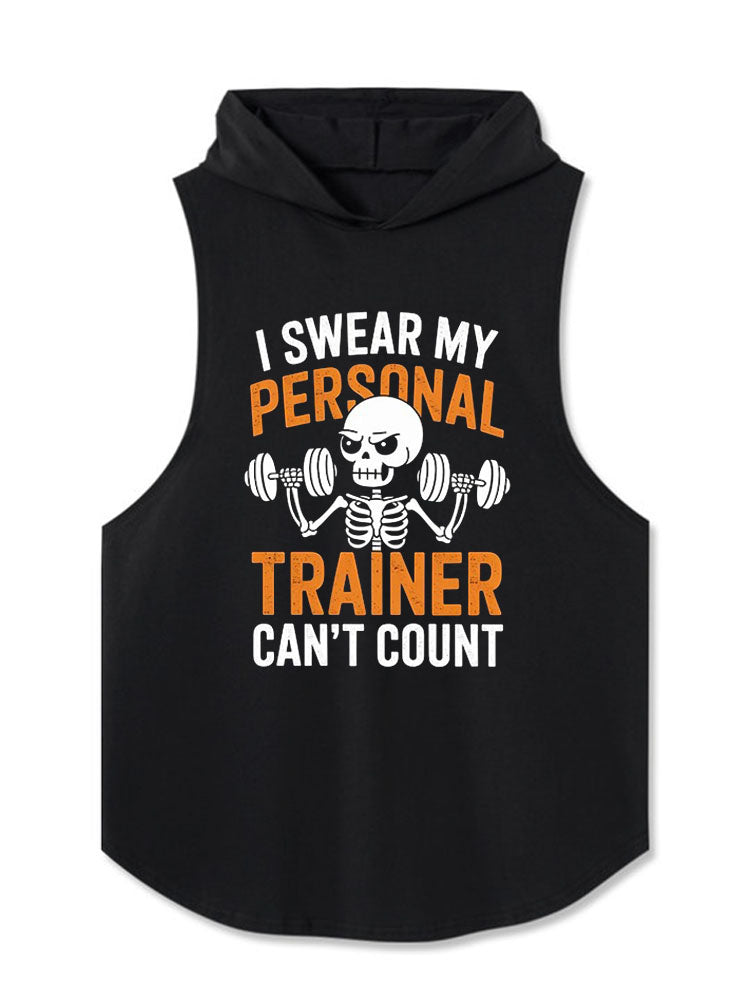 I SWEAR MY PERSONAL TRAINER CAN'T COUNT Hooded Tank