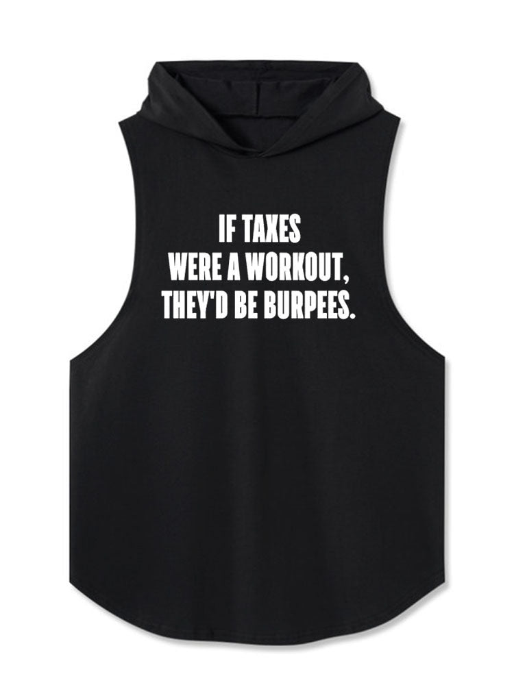 IF TAXES WERE A WORKOUT THEY’D BE BURPEES Hooded Tank