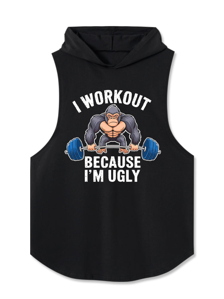 I workout because I'm ugly Hooded Tank
