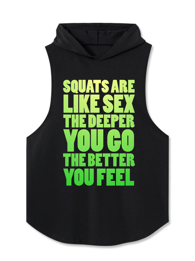 SQUATS ARE LIKE SEX THE DEEPER YOU GO THE BETTER YOU FEEL Hooded Tank
