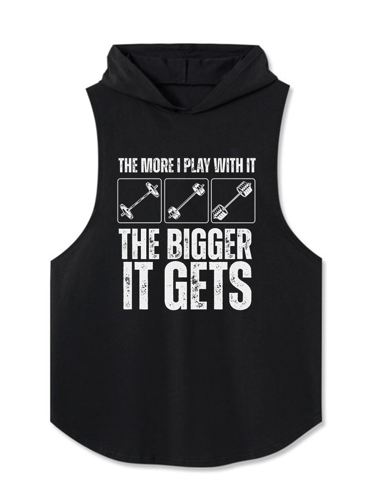 THE MORE I PLAY WITH IT THE BIGGER IT GETS Hooded Tank