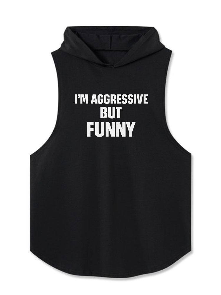 I’M AGGRESSIVE BUT FUNNY Hooded Tank