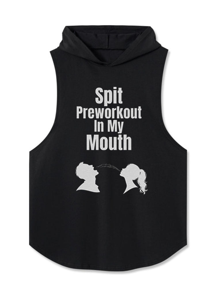 Spit Preworkout In My Mouth Hooded Tank