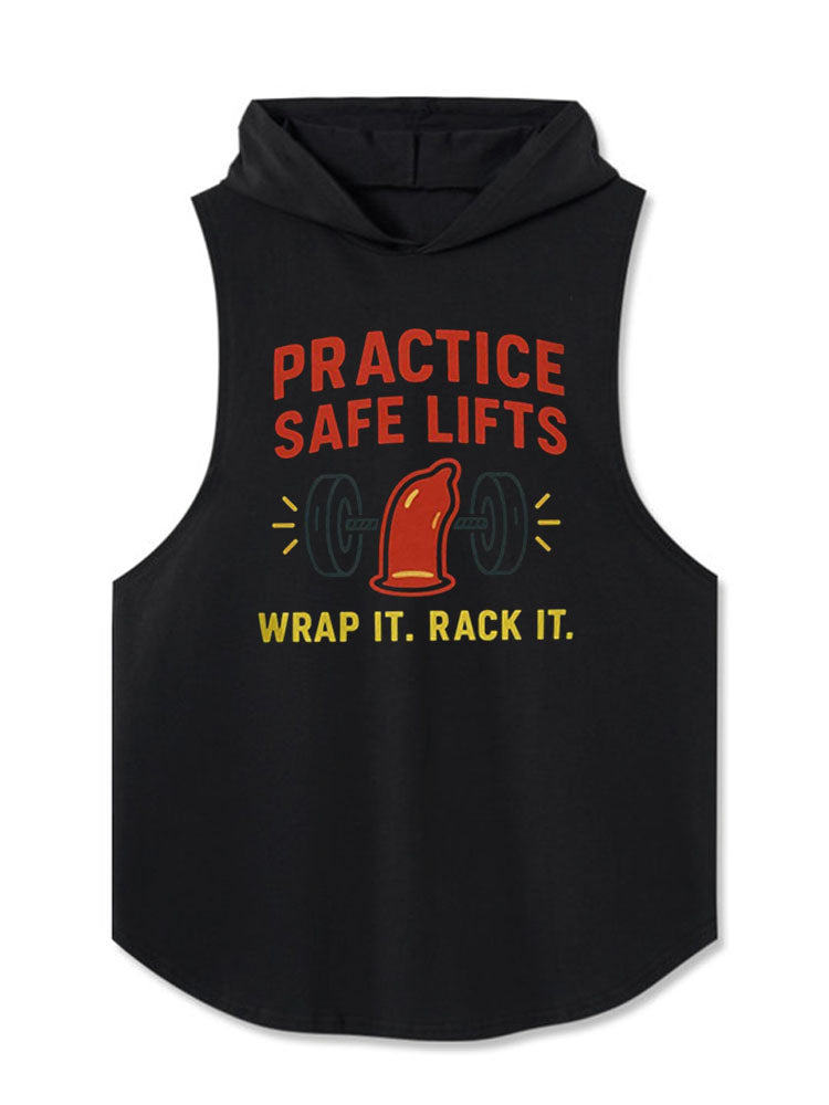 PRACTICE SAFE LIFTS WRAP IT. RACK IT. Hooded Tank