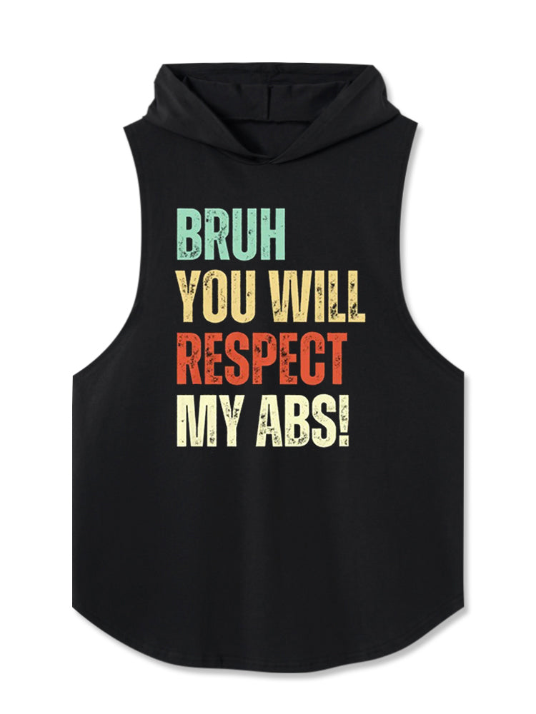 BRUH YOU WILL RESPECT MY ABS! Hooded Tank