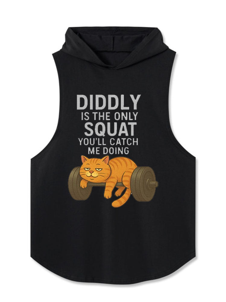 DIDDLY IS THE ONLY SQUAT YOU’LL CATCH ME DOING Hooded Tank