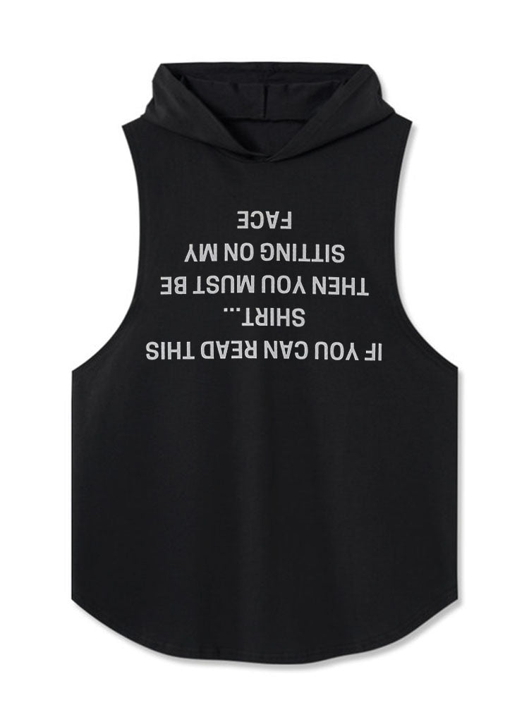 IF YOU CAN READ THIS SHIRT... THEN YOU MUST BE SITTING ON MY FACE Hooded Tank