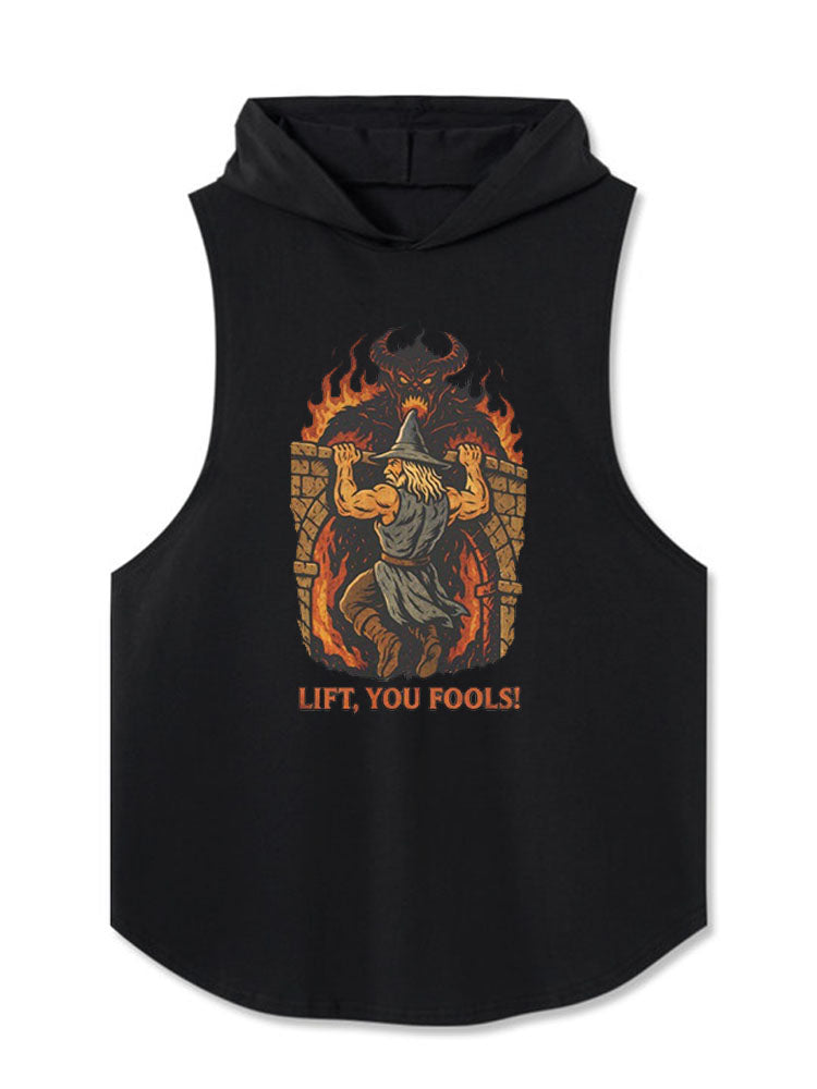 LIFT YOU FOOLS!  Hooded Tank