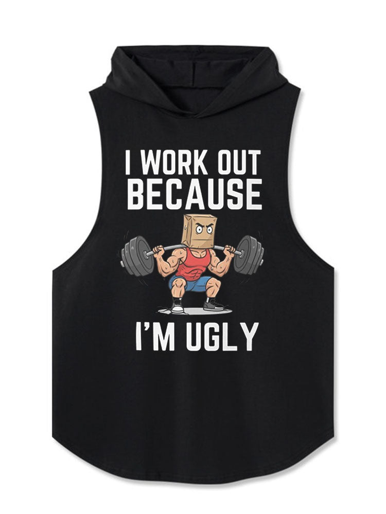 I WORK OUT BECAUSE I’M UGLY Hooded Tank