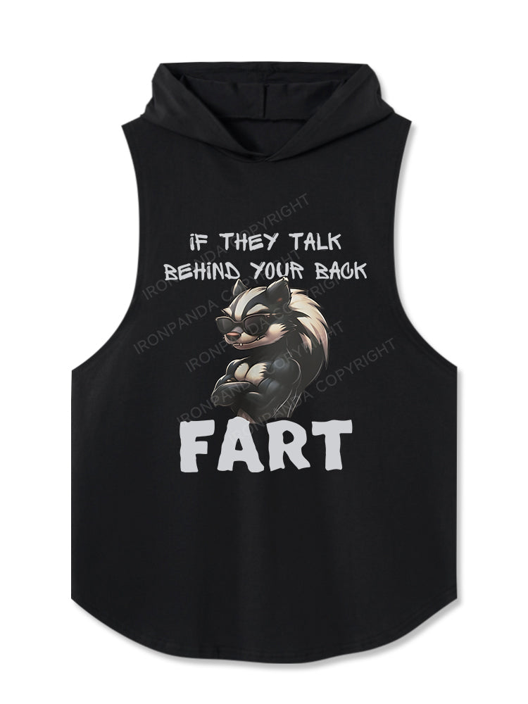 IF THEY TALK BEHIND YOUR BACK Hooded Tank