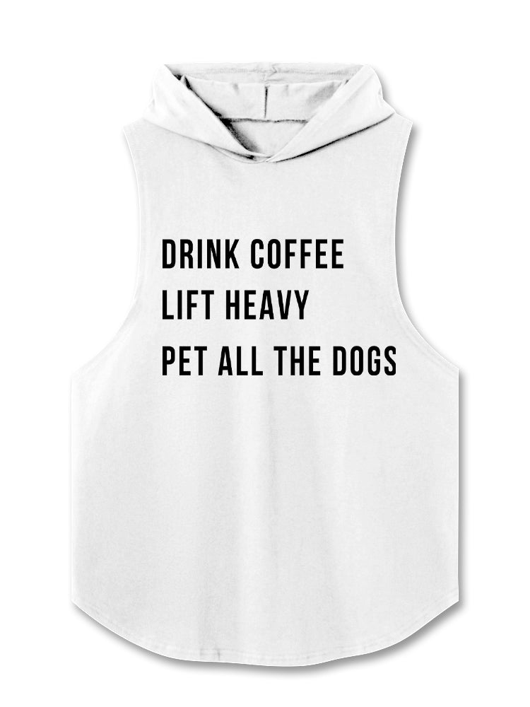 drink coffee lift heavy pet all the dogs Hooded Tank