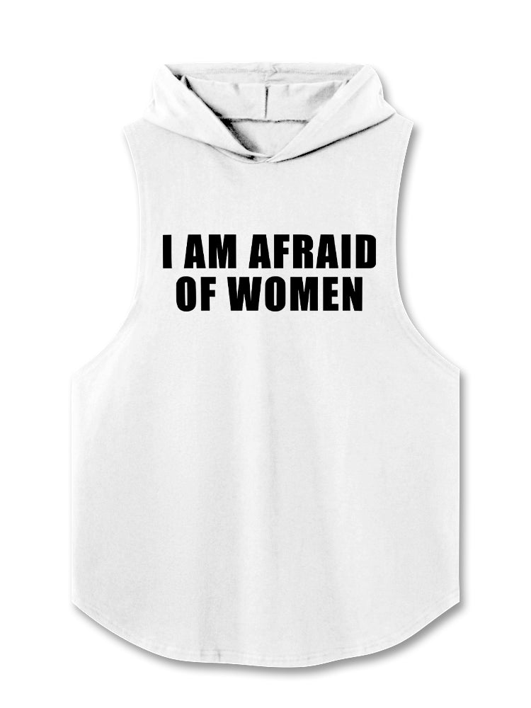 I AM AFRAID OF WOMEN Hooded Tank