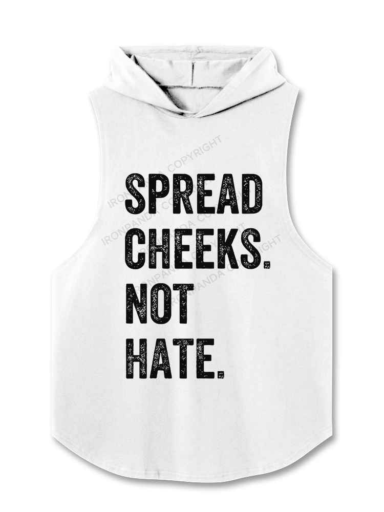 spread cheeks not hate Hooded Tank