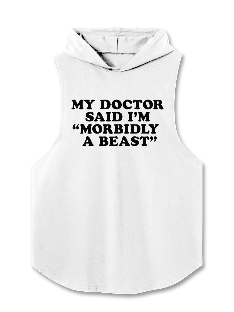 MY DOCTOR SAID I’M ‘MORBIDLY A BEAST Hooded Tank