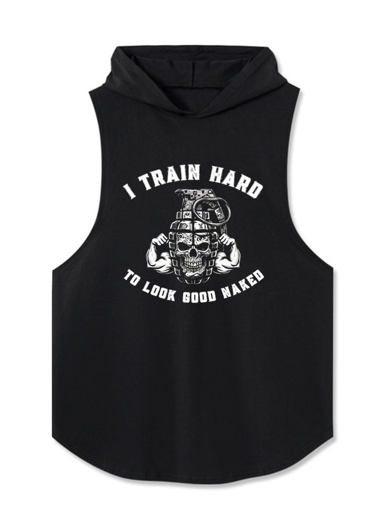 I TRAIN HARD TO LOOK GOOD NAKED Hooded Tank