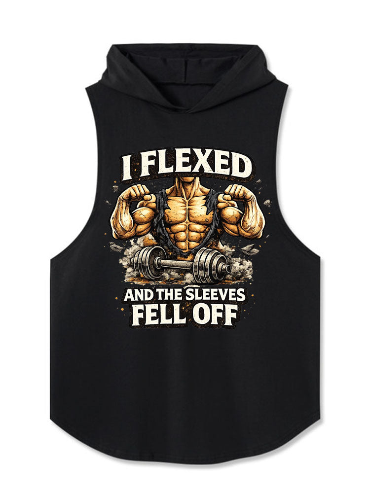 I FLEXED AND THE SLEEVES FELL OFF Hooded Tank
