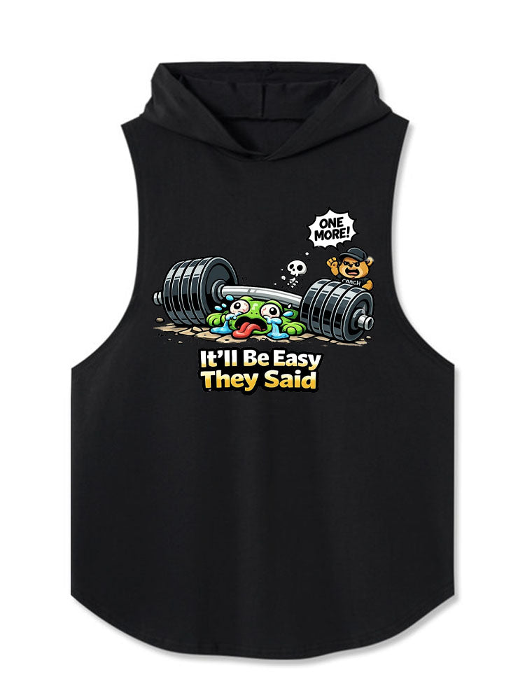 It’ll be easy they said Hooded Tank